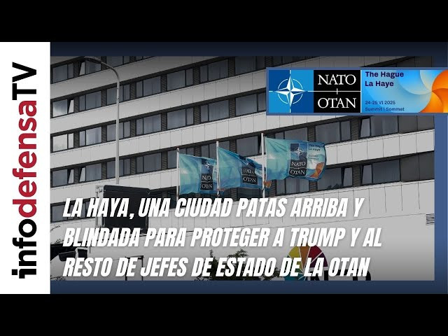 La Haya, una ciudad patas arriba y blindada para proteger a Trump y otros  jefes de Estados OTAN