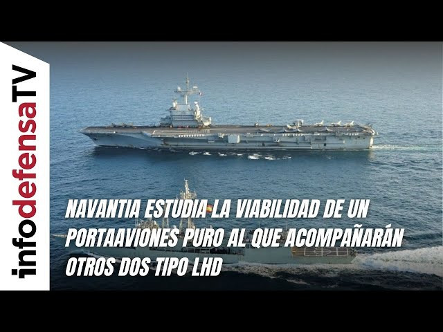 Navantia estudia la viabilidad de un portaaviones puro al que acompañarán otros dos tipo LHD