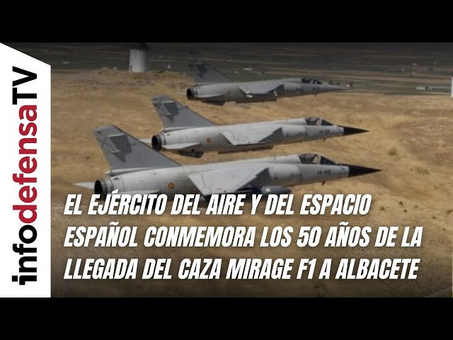 El Ejército del Aire y del Espacio español celebra 50 años de llegada del caza Mirage F1 a Albacete