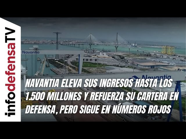 Navantia alcanza los 1.500 millones, refuerza su cartera en Defensa, pero sigue en números rojos