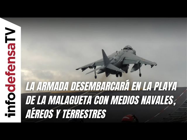 La Armada desembarcará en la playa de La Malagueta con medios navales, aéreos y terrestres