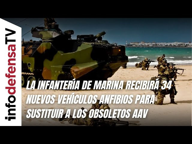 La Infantería de Marina recibirá 34 nuevos vehículos anfibios para sustituir a los obsoletos AAV