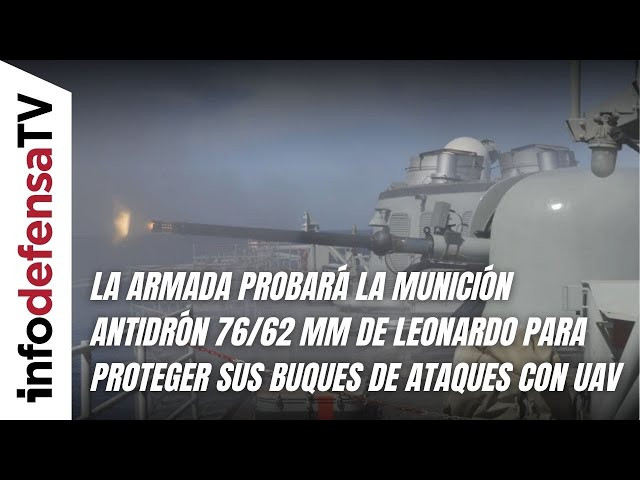 La Armada probará munición antidrón 76/62 mm de Leonardo para proteger sus buques de ataques con UAV