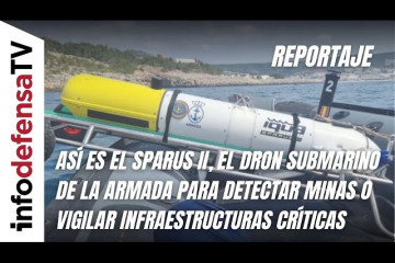 Reportaje | Así es el Sparus II, el dron submarino de la Armada para detectar minas