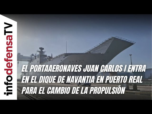 El BPE Juan Carlos I entra en el dique de Navantia en Puerto Real para el cambio de la propulsión
