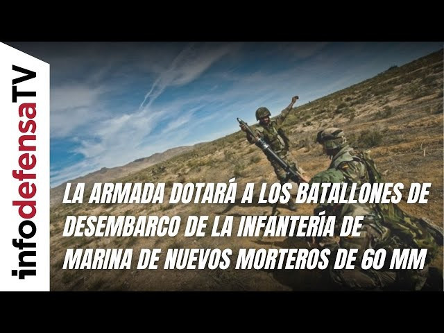 La Armada dotará a los batallones de desembarco de Infantería de Marina de nuevos morteros de 60 mm