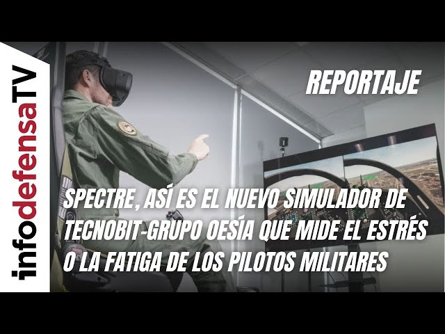 Reportaje | Spectre, así es el nuevo simulador de Tecnobit-Grupo Oesía