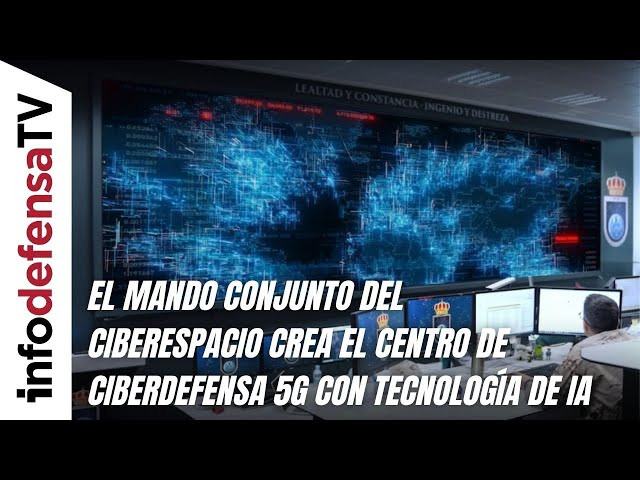 El Mando Conjunto del Ciberespacio crea el Centro de Ciberdefensa 5G con tecnología de IA