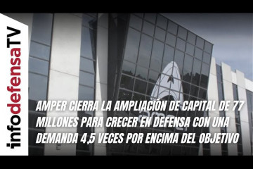 Amper cierra la ampliación de 77 millones para crecer en Defensa con una demanda 4,5 veces superior