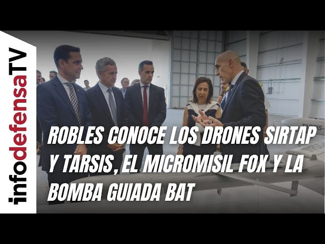 Robles conoce los drones Sirtap y Tarsis, el micromisil Fox y la bomba guiada BAT