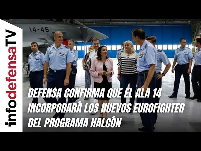 Defensa confirma que el Ala 14 incorporará los nuevos Eurofighter del programa Halcón