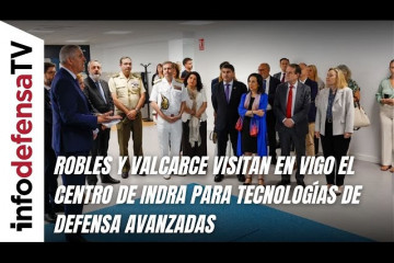 Robles y Valcarce visitan en Vigo el centro de Indra para tecnologías de defensa avanzadas