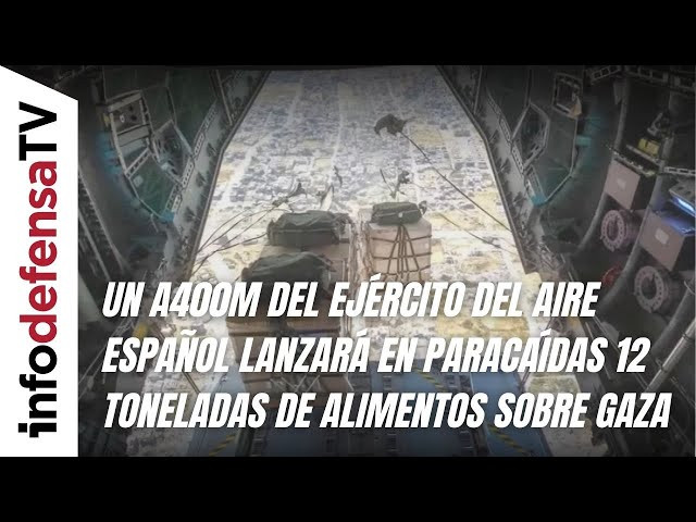 Un A400M del Ejército del Aire español lanzará en paracaídas 12 toneladas de alimentos sobre Gaza