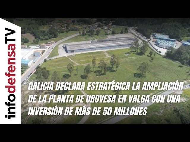 Galicia declara estratégica la ampliación de la planta de Urovesa en Valga con más de 50 millones