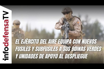 El Ejército del Aire equipa con nuevos fusiles y subfusiles a sus boinas verdes y unidades de apoyo