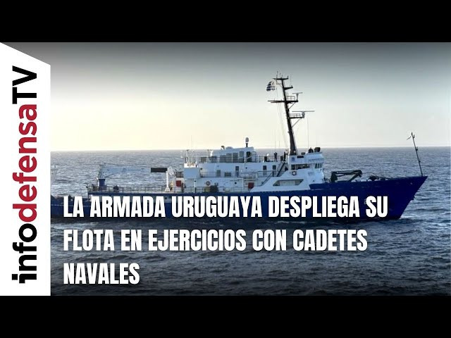 La Armada uruguaya despliega su flota en ejercicios con cadetes navales