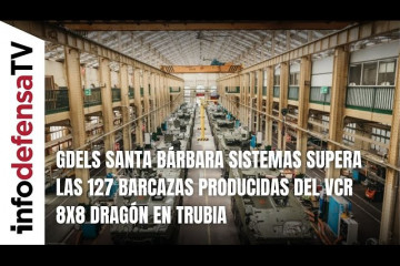 GDELS Santa Bárbara Sistemas supera las 127 barcazas producidas del VCR 8x8 Dragón en Trubia