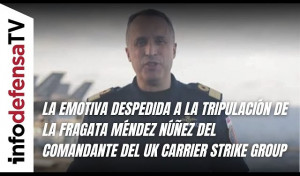 La emotiva despedida a la tripulación de la Méndez Núñez del comandante del UK Carrier Strike Group
