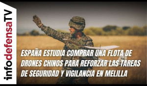 España estudia comprar una flota de drones chinos para reforzar las tareas de seguridad y vigilancia en Melilla