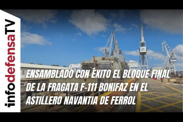 Ensamblado con éxito el bloque final de la fragata F-111 Bonifaz en el astillero Navantia de Ferrol