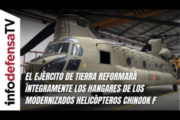 El Ejército de Tierra reformará íntegramente los hangares de los modernizados helicópteros Chinook F